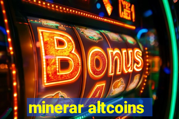 minerar altcoins